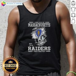 Hot I May Live In Massachusetts But I'm A Raiders Fan Forever Tank Top featuring team colors and stylish design.
