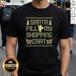 Hot Santa Fill My Shopping Cart T-Shirt featuring a festive design perfect for holiday shopping and Christmas celebrations.