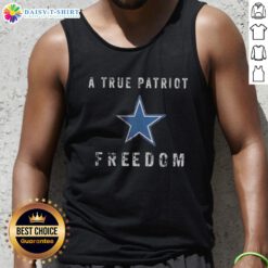 Nice Dallas Cowboys Football A True Patriot Freedom Tank Top for fans, featuring bold graphics and a comfortable fit.
