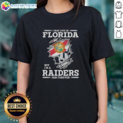 Womens tee: 'I May Live In Florida, But I'm A Raiders Fan Forever' showcasing team pride and style for Raiders fans.