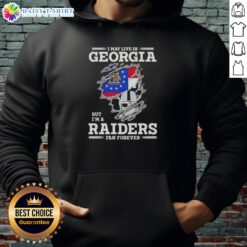 Nice hoodie featuring 'I May Live In Georgia But I'm A Raiders Fan Forever' design, perfect for dedicated Raiders fans.