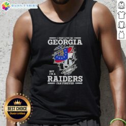 Nice tank top reading 'I May Live In Georgia But I'm A Raiders Fan Forever' showcasing team pride and southern style.