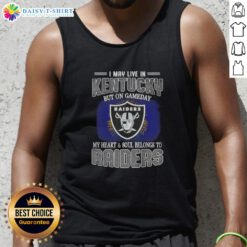 Raiders tank top design with 'I may live in Kentucky, but my heart belongs to Raiders' text for game day fans.