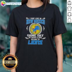 Detroit Lions ladies tee celebrating game day pride, featuring 'Nice, I May Live in New Mexico, But My Heart Belongs to Detroit.'