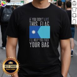 Funny 'Nice If You Don't Like This Flag I'll Help You Pack Your Bag' T-Shirt design for patriotic humor lovers.