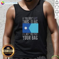 Tank top featuring the phrase 'Nice If You Don't Like This Flag, I'll Help You Pack Your Bag' for patriotic style.
