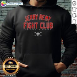 Nice Jerry Remy Fight Club Believe In Boston Red Sox hoodie, showcasing team spirit and stylish design.