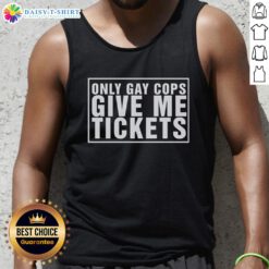 Nice Only Gay Cops Give Me Tickets tank top featuring colorful text and a stylish design, perfect for pride events.