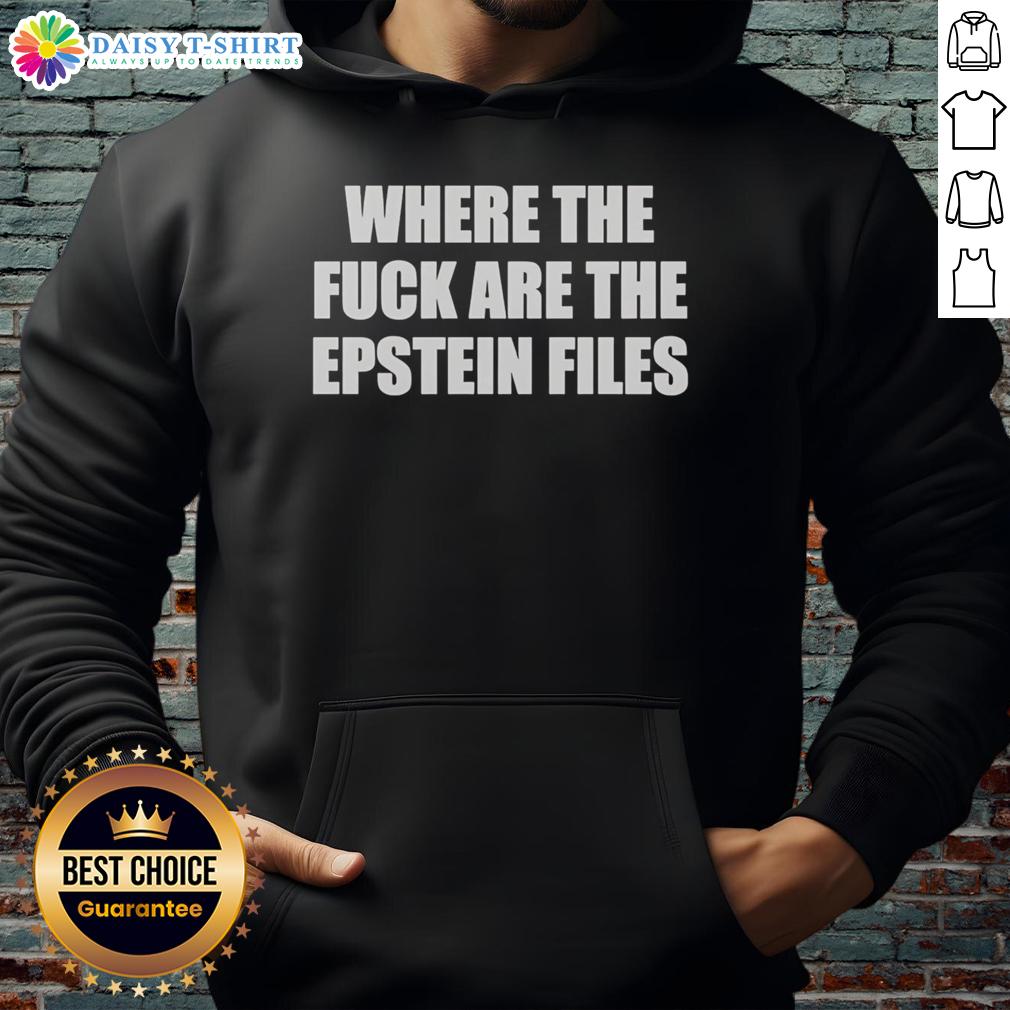 Nice hoodie featuring 'Where the F*ck Are the Epstein Files?' text, perfect for casual wear and expressing curiosity.