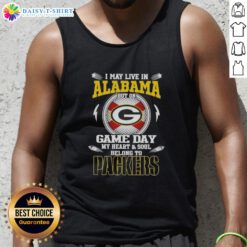 Green Bay Packers tank top with 'I May Live In Alabama But On Game Day My Heart Belongs To Packers' design.