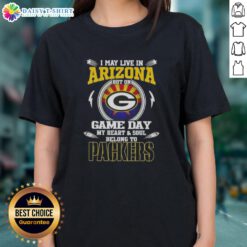 Alt Text: Green Bay Packers ladies tee featuring 'I May Live In Arizona But On Game Day My Heart Belongs To Packers' design.