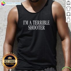 Official Im A Terrible Shooter Tank Top featuring a humorous design for casual wear and shooting enthusiasts.