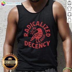 Official Radicalized By Basic Decency Tank Top featuring bold lettering on a stylish, casual design for activism and comfort.