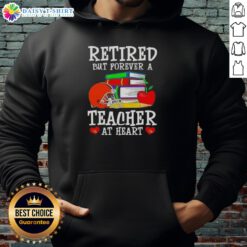 Alt Text: Official Retired But Forever A Teacher At Heart Cleveland Browns Football Hoodie showcasing team spirit and education pride.