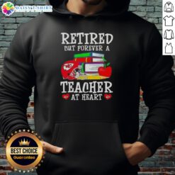Official Kansas City Chiefs football hoodie, 'Retired But Forever A Teacher At Heart,' perfect for fans and educators.