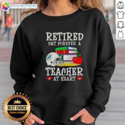 Alt Text: Official Retired But Forever A Teacher At Heart Miami Dolphins Football Sweatshirt in vibrant team colors.