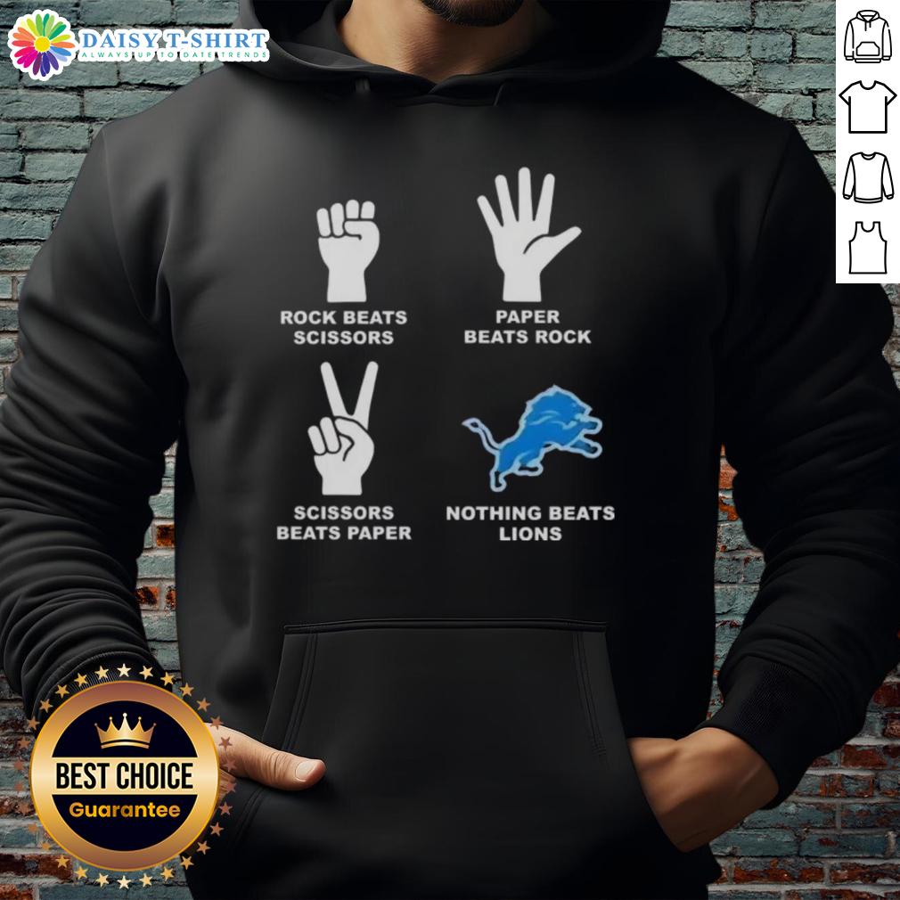 Detroit Lions hoodie showcasing 'Rock Beats Scissors, Paper Beats Rock, Scissors Beats Paper, Nothing Beats Detroit Lions' design.