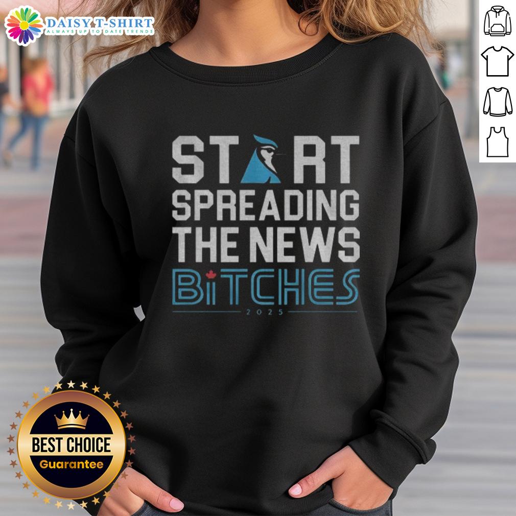 Official Toronto Blue Jays 2025 Funny Sweatshirt with 'Start Spreading The News' slogan, perfect for baseball fans.