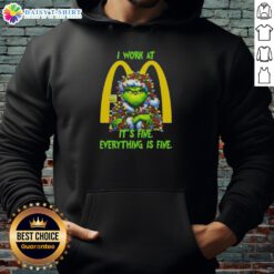 Premium Grinch Christmas Tree hoodie from McDonald's featuring 'I work at it's fine, everything is fine' design.