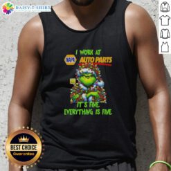 Premium Grinch Christmas Tree tank top from Napa Auto Parts, featuring the phrase 'I Work At It's Fine Everything Is Fine.'