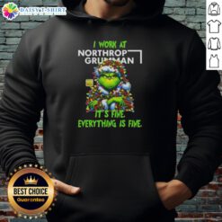 Alt Text: Premium Grinch Christmas Tree hoodie featuring I Work At Northrop Grumman, Its Fine design for festive cheer.