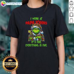 Premium Grinch Christmas Tree tee from Papa John's Pizza, featuring 'I work at it's fine, everything is fine' design.