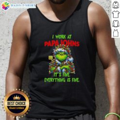 Premium Grinch Christmas Tree tank top from Papa John's Pizza with 'I Work At It's Fine Everything Is Fine' design.