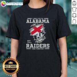 Womens tee featuring 'I May Live In Alabama But I'm A Raiders Fan Forever' design, perfect for proud Raiders fans.
