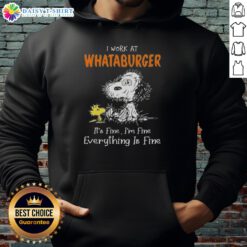 Cozy hoodie featuring Snoopy and Woodstock with 'I work at Whataburger, it's fine' text, perfect for fans.