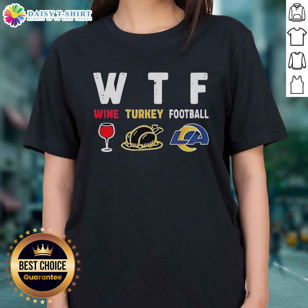 Nice Wine Turkey Los Angeles Rams Football Thanksgiving Ladies Tee with festive design for holiday celebrations.