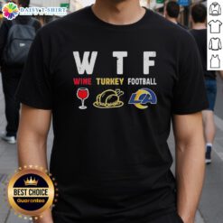 Nice Wine Turkey Los Angeles Rams Football Thanksgiving T-Shirt featuring a festive design for football fans.