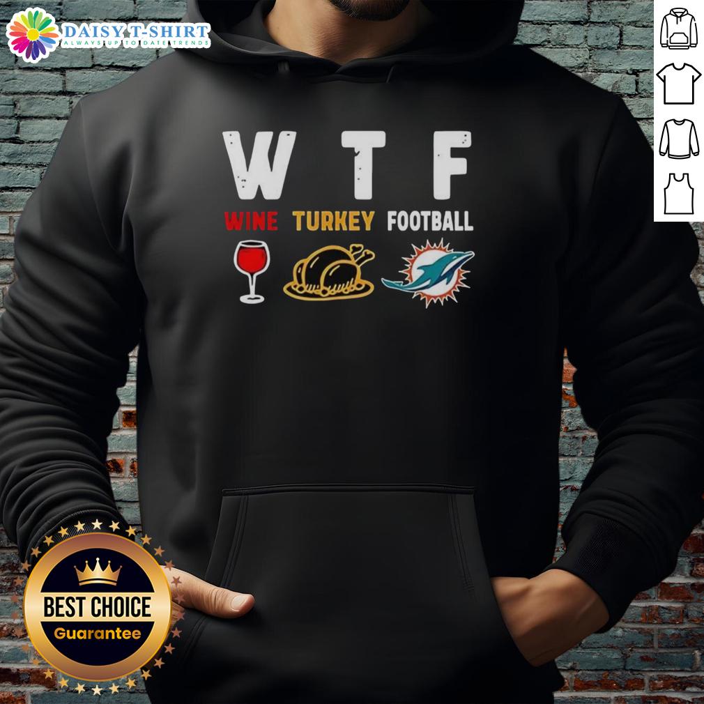 Nice Wine Turkey Miami Dolphins Football Thanksgiving Hoodie featuring festive design for fans celebrating the holiday.