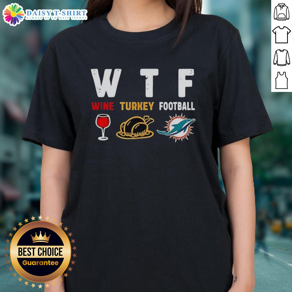 Nice Wine Turkey Miami Dolphins Football Thanksgiving Ladies Tee, perfect for festive game day celebrations.