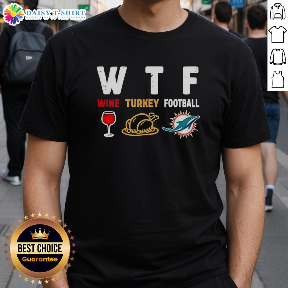 Nice Wine Turkey Miami Dolphins Football Thanksgiving T-Shirt featuring festive design for fans celebrating the holiday.