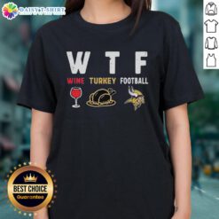 Nice wine-themed Thanksgiving tee for women, featuring Minnesota Vikings football design, perfect for holiday celebrations.
