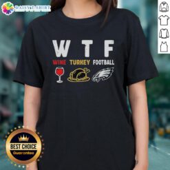 Nice Wine Turkey Philadelphia Eagle Football Thanksgiving Ladies Tee for festive game day celebrations.