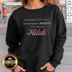 Alt Text: Awesome Call Me When Elon Musk Contributes Half as Much as Mitski Sweatshirt featuring bold text design.