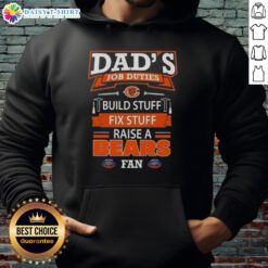 Alt Text: Awesome dad wearing a hoodie with Chicago Bears fan design, showcasing job duties like building and fixing stuff.