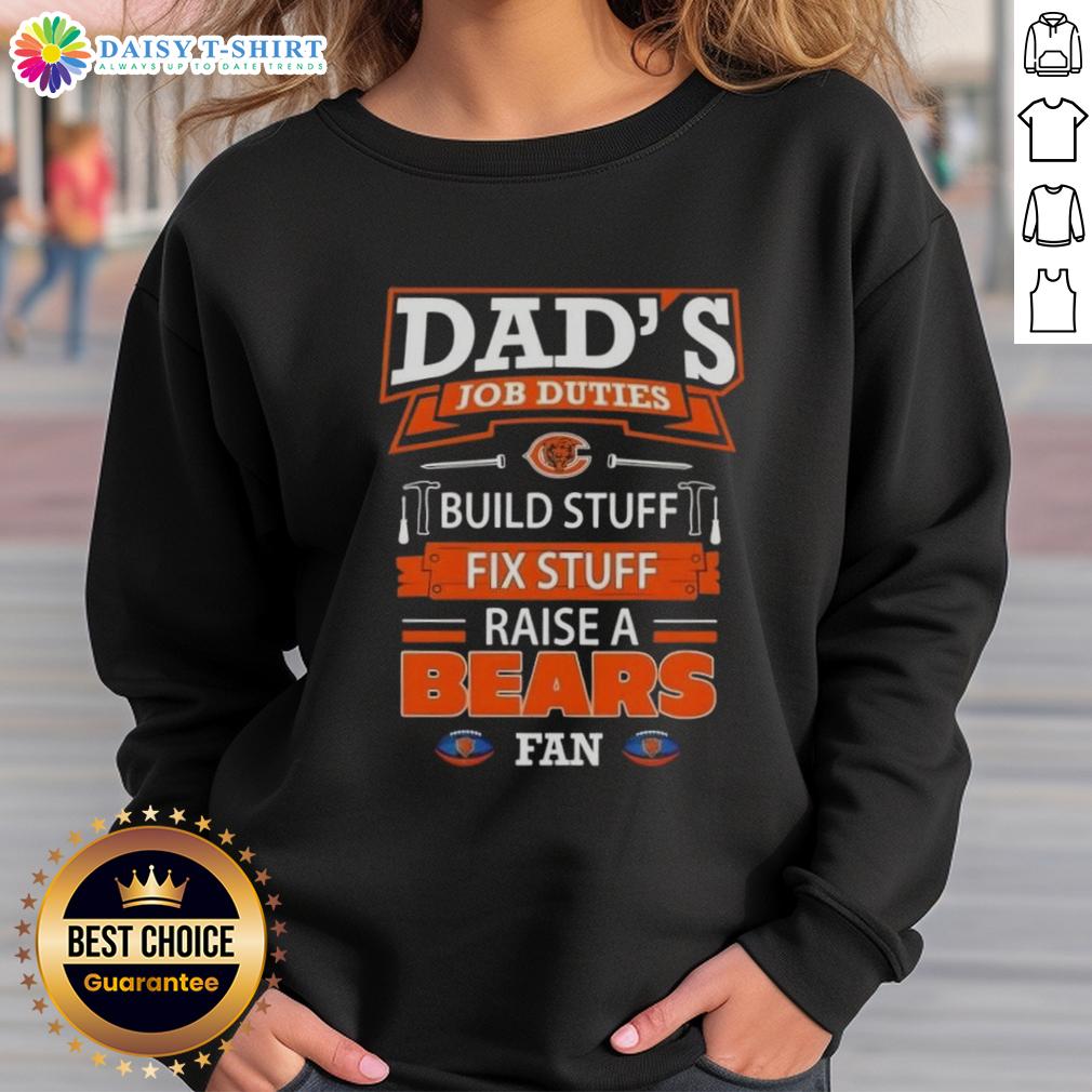 Awesome Dads Job Duties sweatshirt featuring Chicago Bears fan design, perfect for dads who build, fix, and support.