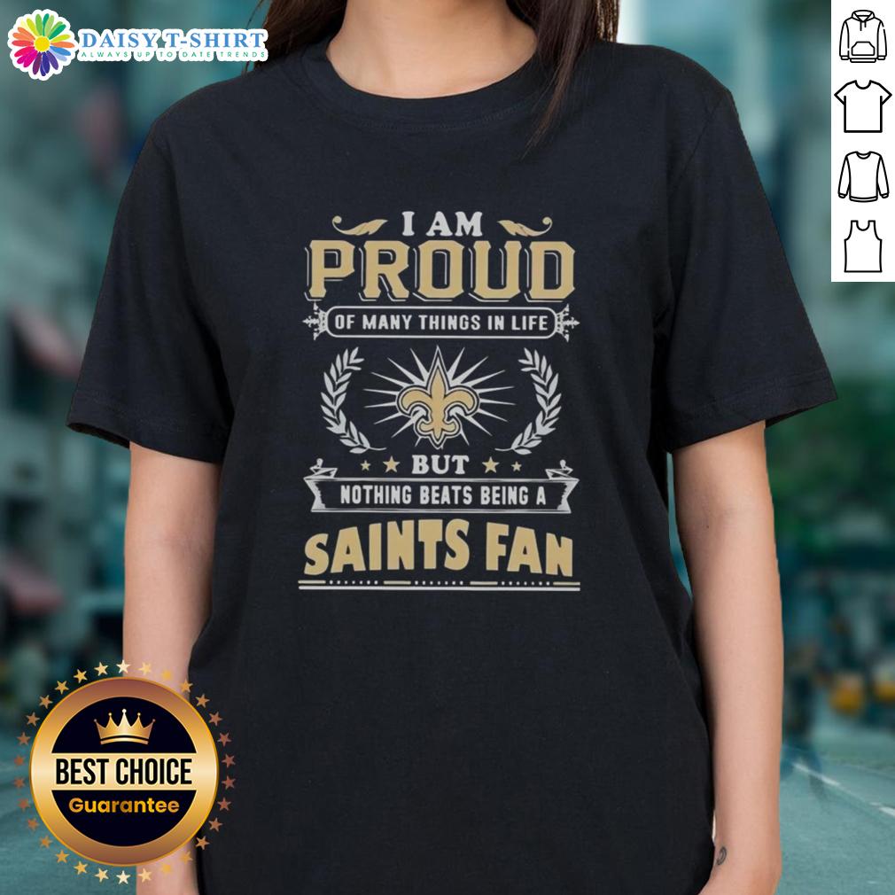 Awesome 'I Am Proud Of Many Things In Life' tee for New Orleans Saints fans, perfect for football lovers and ladies.
