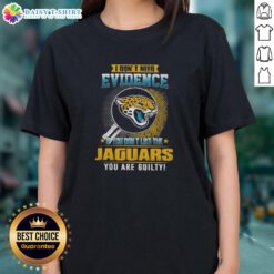 Awesome ladies tee featuring 'If you don't like the Jacksonville Jaguars, you are guilty' slogan in vibrant colors.