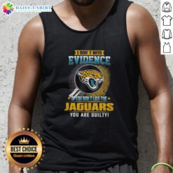 Awesome tank top featuring 'If You Don't Like the Jacksonville Jaguars, You Are Guilty' slogan, perfect for fans.