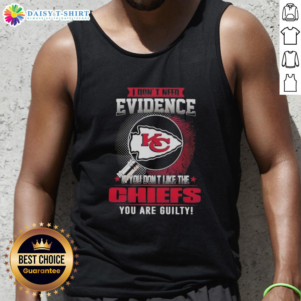 Awesome tank top featuring 'I Don't Need Evidence' slogan for Kansas City Chiefs fans, perfect for game day style.
