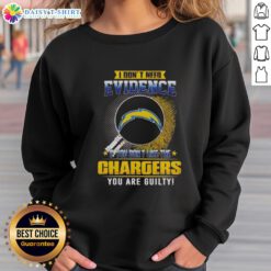 Alt Text: Awesome sweatshirt featuring a bold statement about Los Angeles Chargers fandom for passionate NFL supporters.