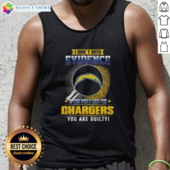Cool tank top featuring 'I Don't Need Evidence' slogan for Los Angeles Chargers fans, perfect for game day style.