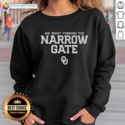 Alt Text: Awesome Oklahoma Sooners Football sweatshirt featuring 'We Went Through The Narrow Gate' design.