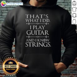 Awesome That's What I Do Play Guitar and Know Things Hoodie in stylish design, perfect for music lovers and guitar enthusiasts.