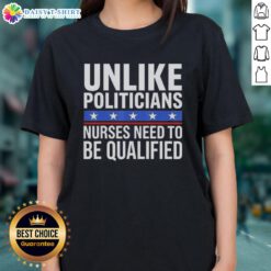 Awesome ladies tee featuring sarcasm about qualified nurses vs. politicians, perfect for healthcare professionals.