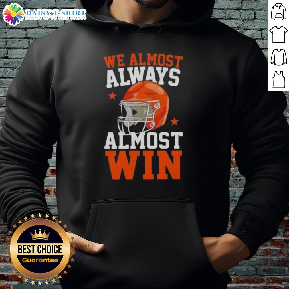 Funny football fan hoodie featuring 'Awesome, We Almost Always Win' slogan, perfect for game day enthusiasts.