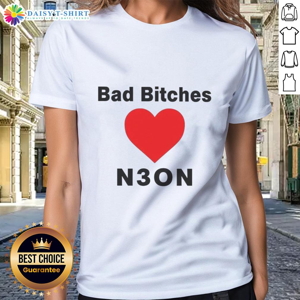 Good Bad Bitches Love Neon Ladies Tee featuring vibrant neon colors and stylish design for trendy women's fashion.
